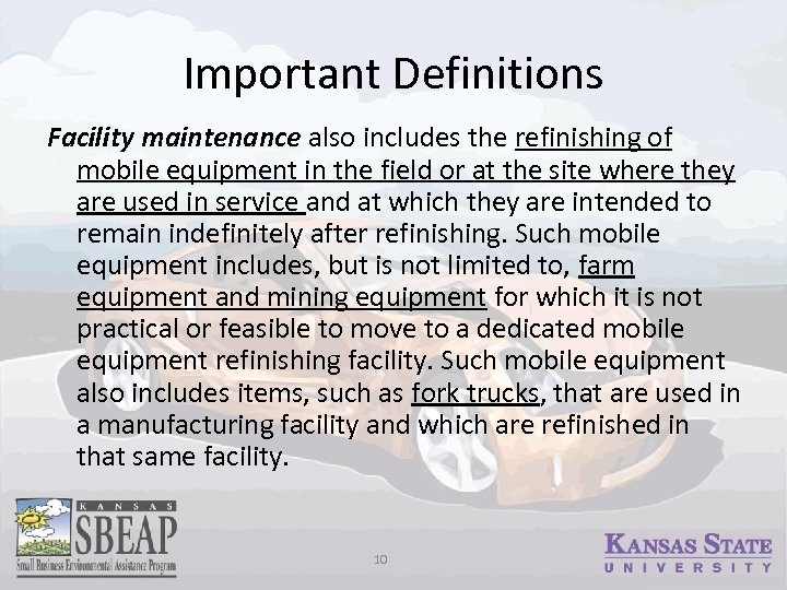 Important Definitions Facility maintenance also includes the refinishing of mobile equipment in the field