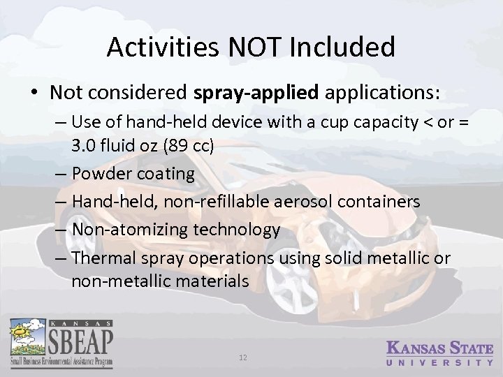 Activities NOT Included • Not considered spray-applied applications: – Use of hand-held device with