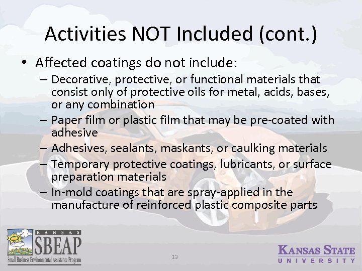Activities NOT Included (cont. ) • Affected coatings do not include: – Decorative, protective,