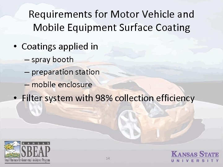 Requirements for Motor Vehicle and Mobile Equipment Surface Coating • Coatings applied in –