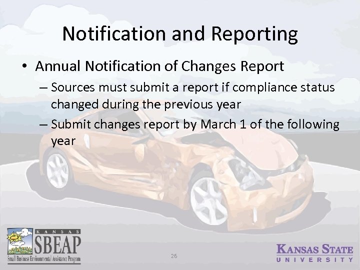 Notification and Reporting • Annual Notification of Changes Report – Sources must submit a