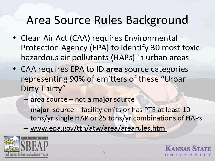 Area Source Rules Background • Clean Air Act (CAA) requires Environmental Protection Agency (EPA)
