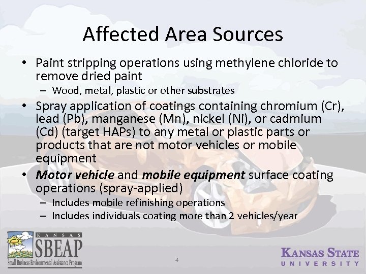 Affected Area Sources • Paint stripping operations using methylene chloride to remove dried paint