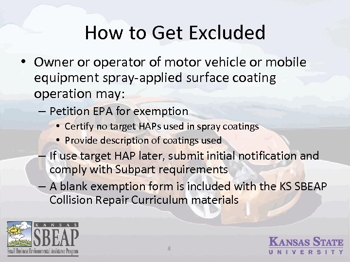How to Get Excluded • Owner or operator of motor vehicle or mobile equipment