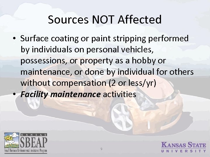 Sources NOT Affected • Surface coating or paint stripping performed by individuals on personal