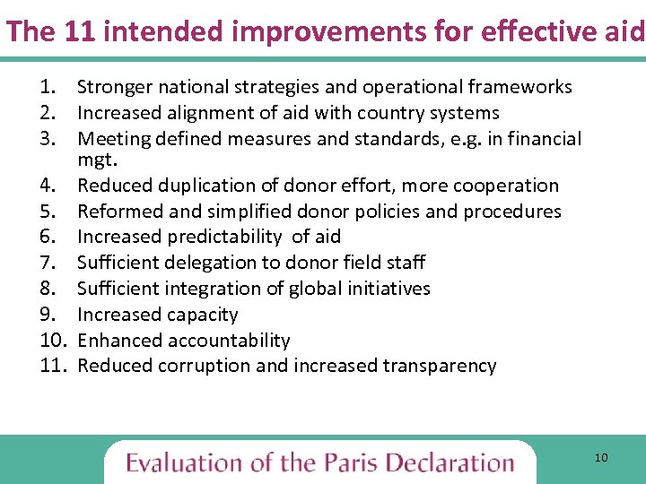 The 11 intended improvements for effective aid 1. Stronger national strategies and operational frameworks