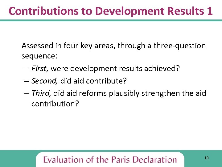 Contributions to Development Results 1 Assessed in four key areas, through a three-question sequence: