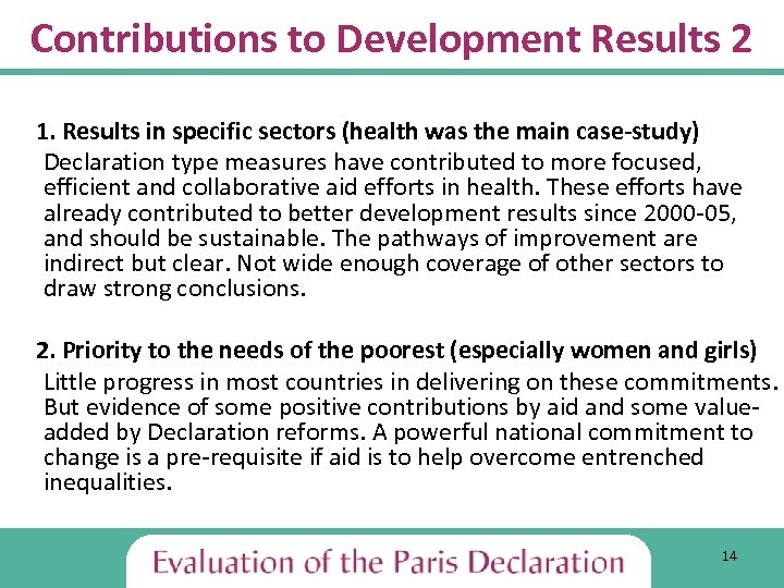 Contributions to Development Results 2 1. Results in specific sectors (health was the main