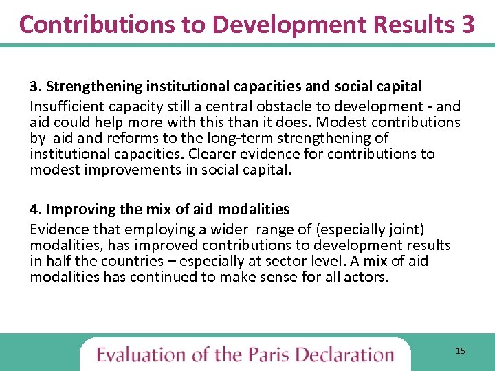 Contributions to Development Results 3 3. Strengthening institutional capacities and social capital Insufficient capacity