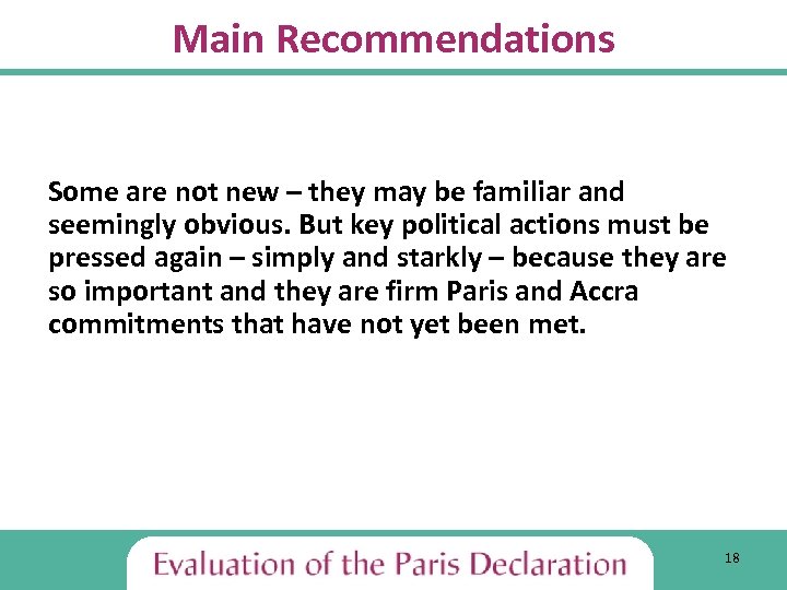 Main Recommendations Some are not new – they may be familiar and seemingly obvious.