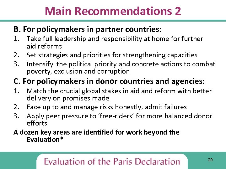 Main Recommendations 2 B. For policymakers in partner countries: 1. Take full leadership and