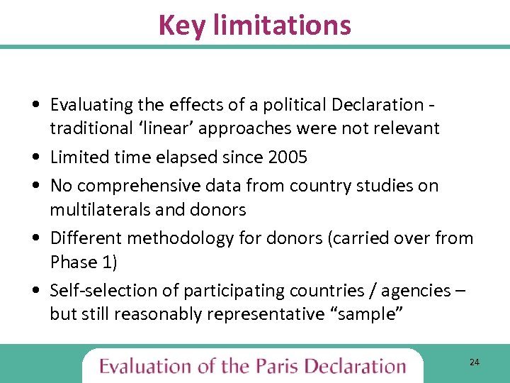 Key limitations • Evaluating the effects of a political Declaration traditional ‘linear’ approaches were