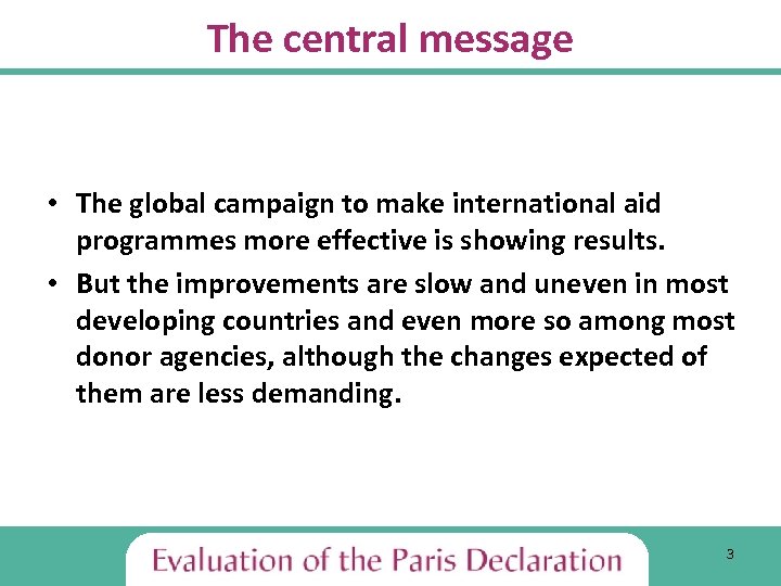 The central message • The global campaign to make international aid programmes more effective