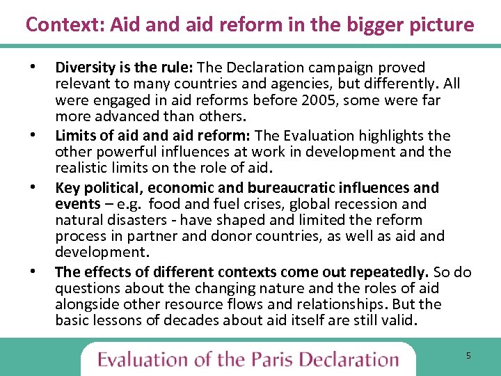 Context: Aid and aid reform in the bigger picture • • Diversity is the