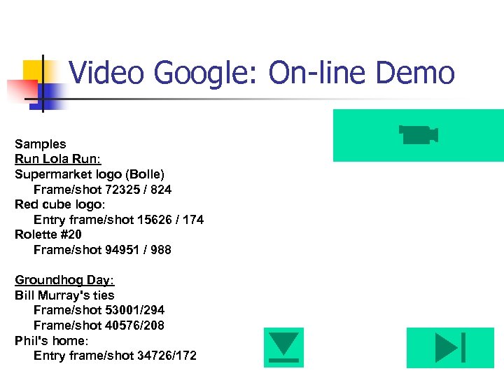 Video Google: On-line Demo Samples Run Lola Run: Supermarket logo (Bolle) Frame/shot 72325 /