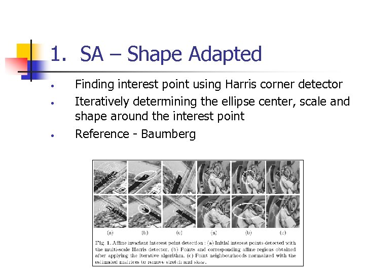 1. SA – Shape Adapted • • • Finding interest point using Harris corner