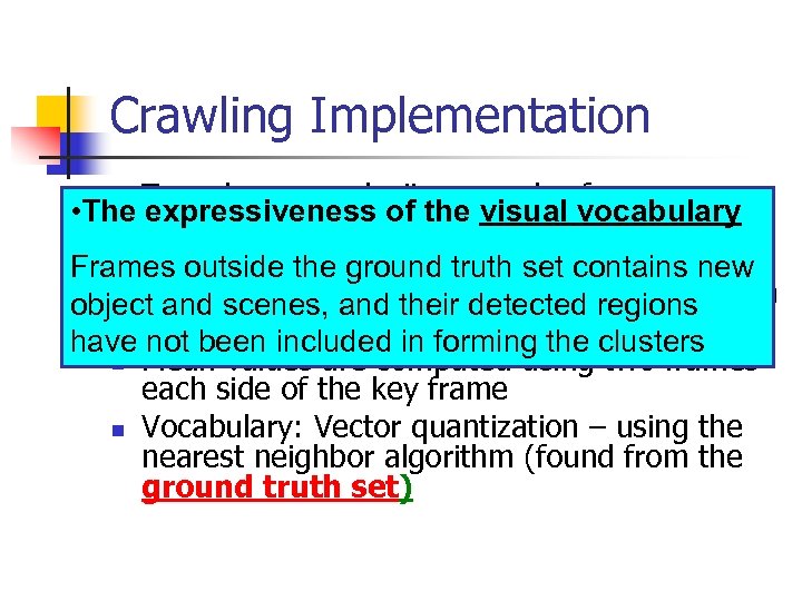 Crawling Implementation n complexity – per • The To reduceselectedof the one keyframe 5