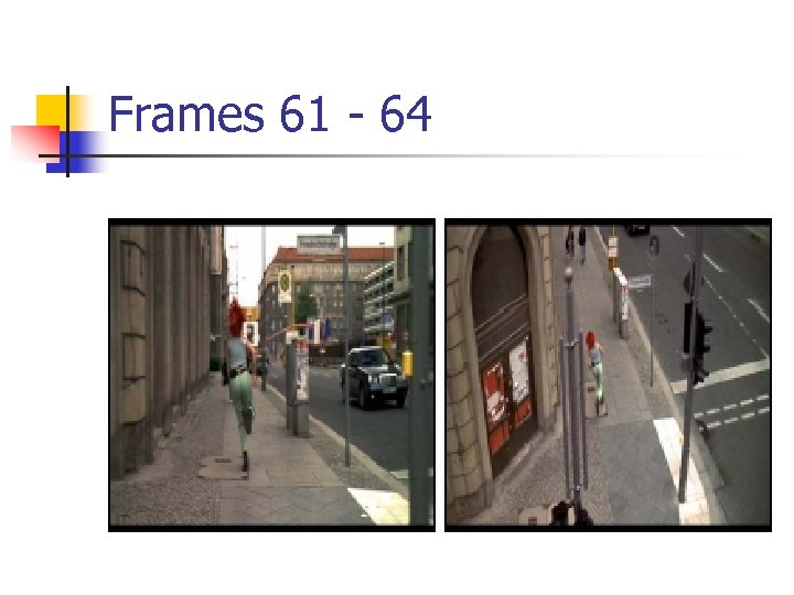 Frames 61 - 64 