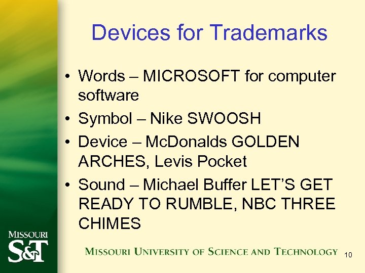 Devices for Trademarks • Words – MICROSOFT for computer software • Symbol – Nike