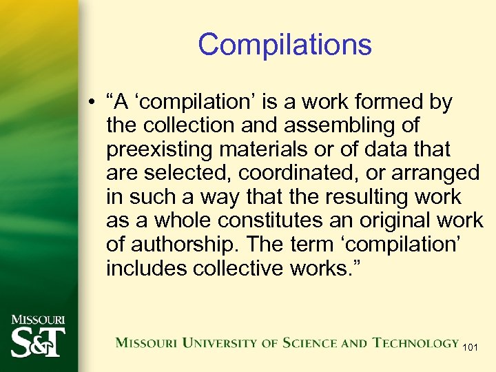 Compilations • “A ‘compilation’ is a work formed by the collection and assembling of