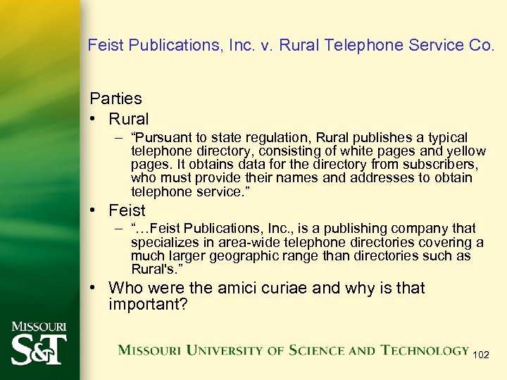 Feist Publications, Inc. v. Rural Telephone Service Co. Parties • Rural – “Pursuant to