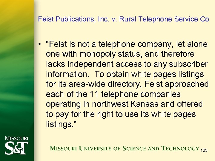 Feist Publications, Inc. v. Rural Telephone Service Co • “Feist is not a telephone