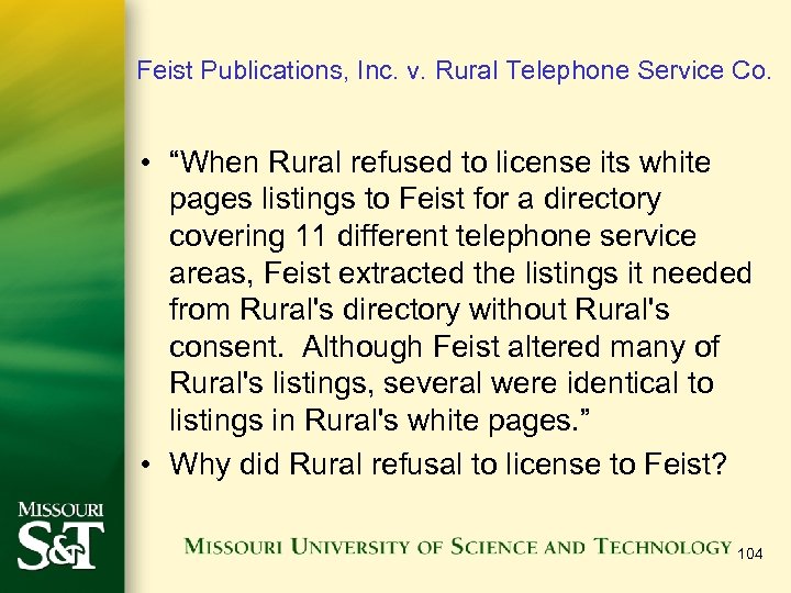 Feist Publications, Inc. v. Rural Telephone Service Co. • “When Rural refused to license