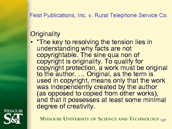 Feist Publications, Inc. v. Rural Telephone Service Co. Originality • “The key to resolving