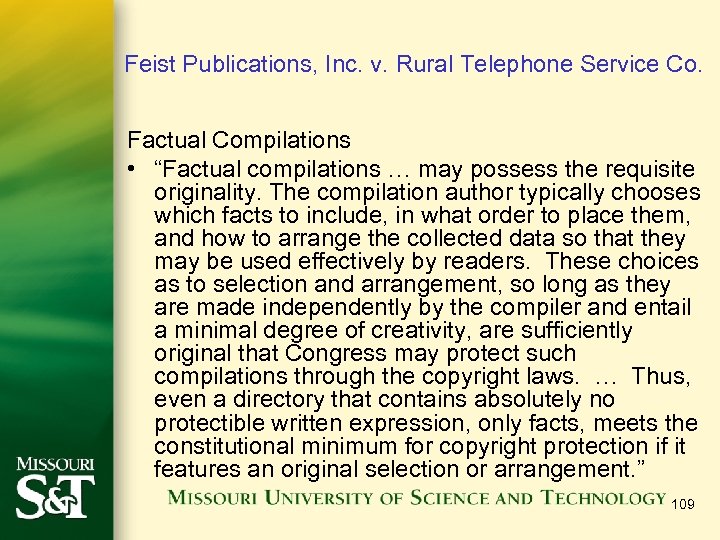 Feist Publications, Inc. v. Rural Telephone Service Co. Factual Compilations • “Factual compilations …