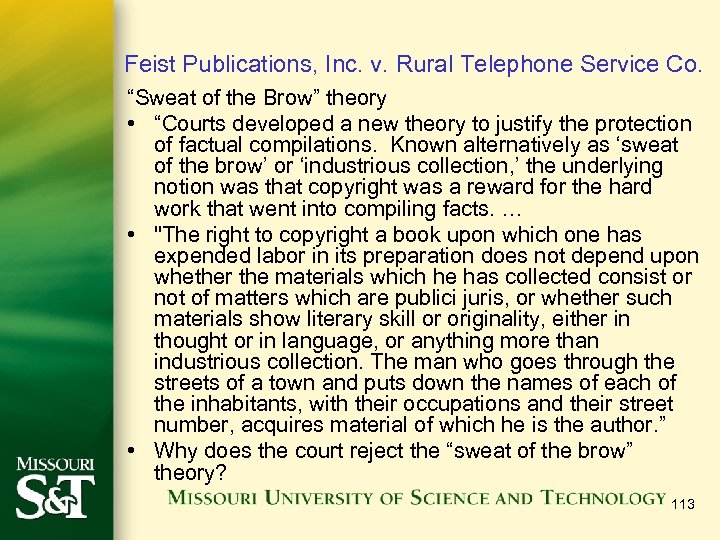 Feist Publications, Inc. v. Rural Telephone Service Co. “Sweat of the Brow” theory •