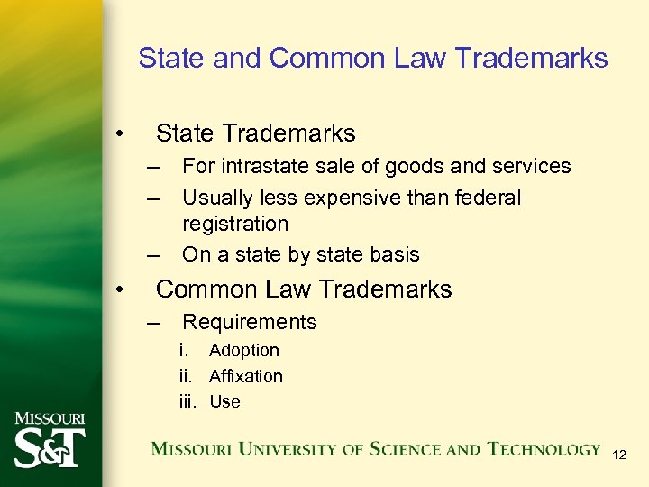 State and Common Law Trademarks • State Trademarks – – – • For intrastate