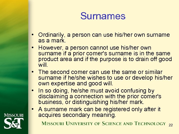 Surnames • Ordinarily, a person can use his/her own surname as a mark. •