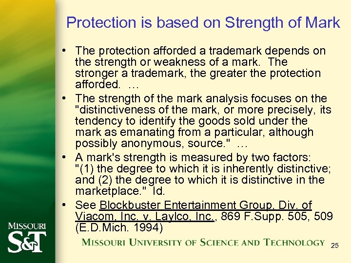 Protection is based on Strength of Mark • The protection afforded a trademark depends
