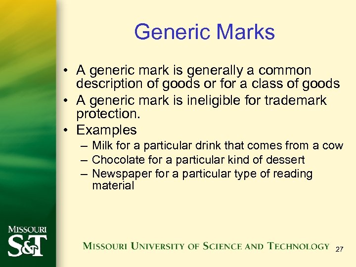 Generic Marks • A generic mark is generally a common description of goods or
