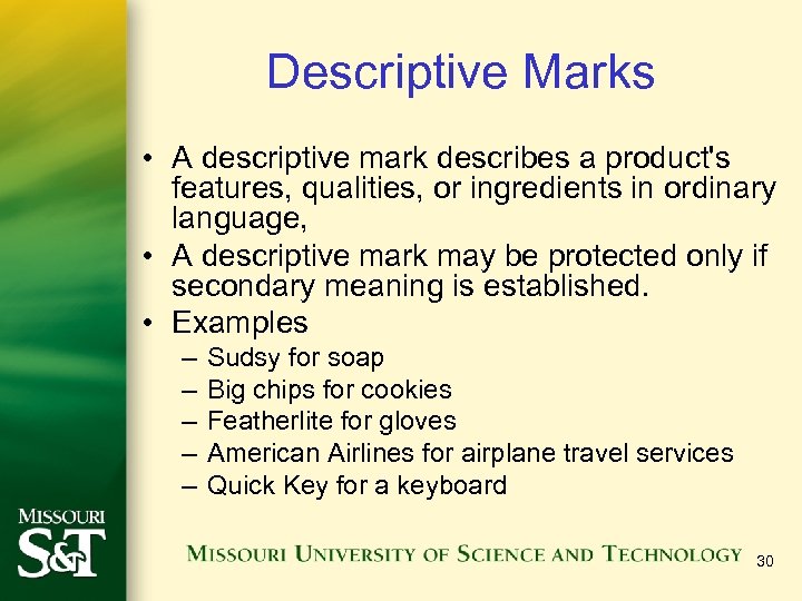 Descriptive Marks • A descriptive mark describes a product's features, qualities, or ingredients in