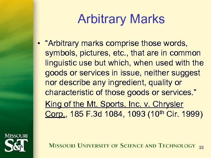 Arbitrary Marks • “Arbitrary marks comprise those words, symbols, pictures, etc. , that are