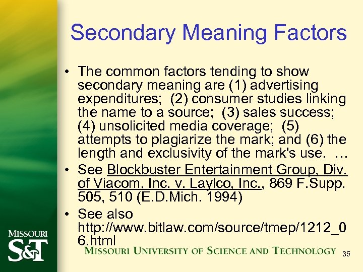 Secondary Meaning Factors • The common factors tending to show secondary meaning are (1)