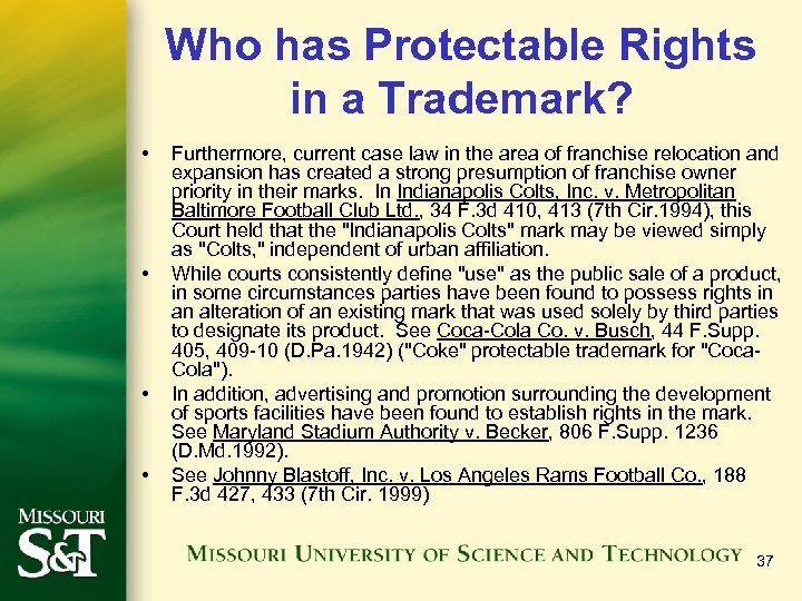 Who has Protectable Rights in a Trademark? • • Furthermore, current case law in