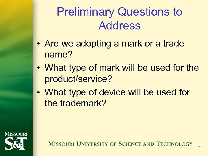 Preliminary Questions to Address • Are we adopting a mark or a trade name?