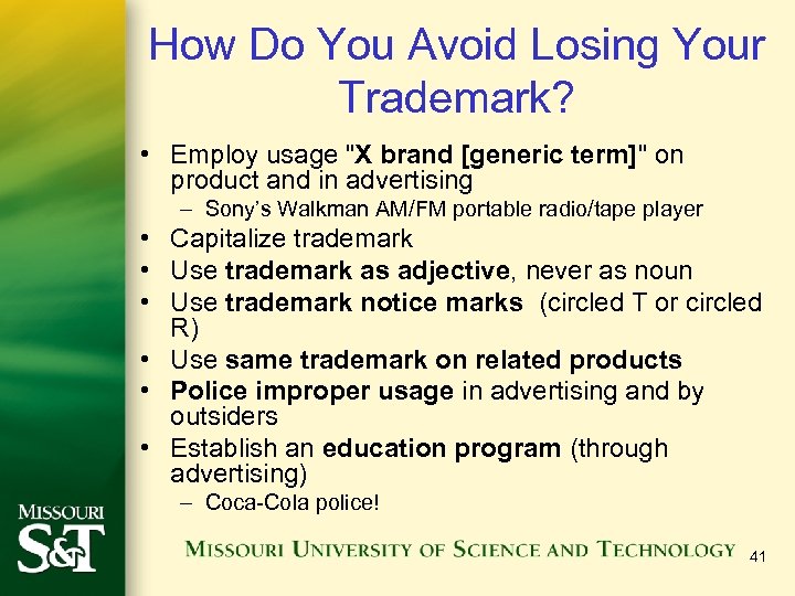 How Do You Avoid Losing Your Trademark? • Employ usage 