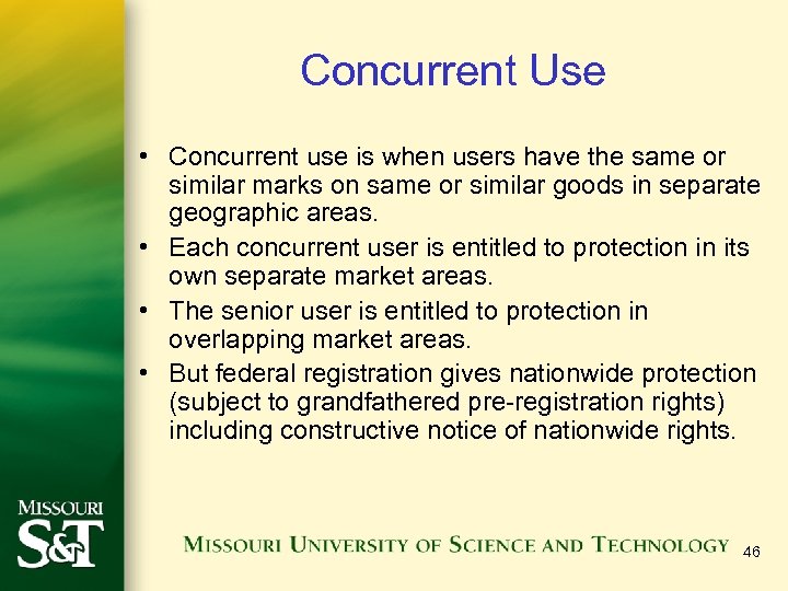 Concurrent Use • Concurrent use is when users have the same or similar marks