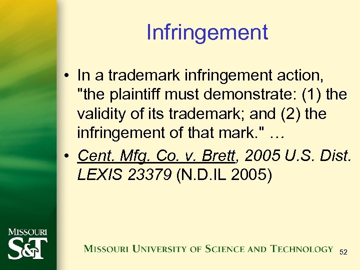 Infringement • In a trademark infringement action, 