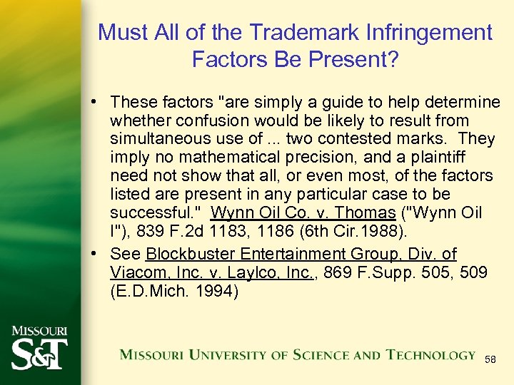 Must All of the Trademark Infringement Factors Be Present? • These factors 