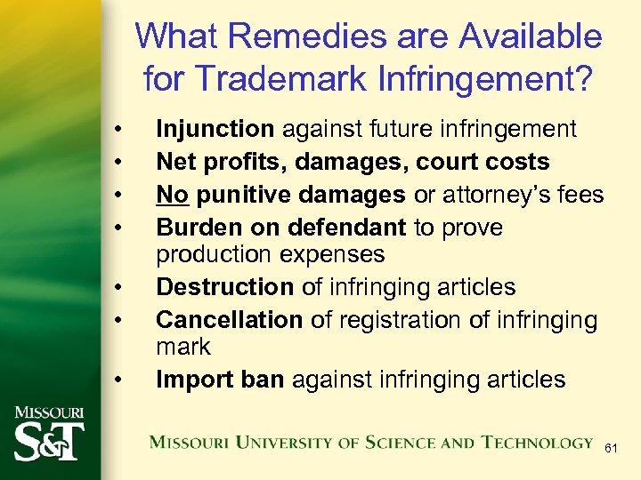 What Remedies are Available for Trademark Infringement? • • Injunction against future infringement Net