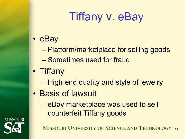 Tiffany v. e. Bay • e. Bay – Platform/marketplace for selling goods – Sometimes