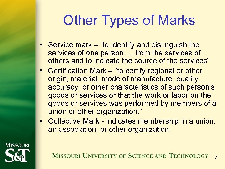 Other Types of Marks • Service mark – “to identify and distinguish the services