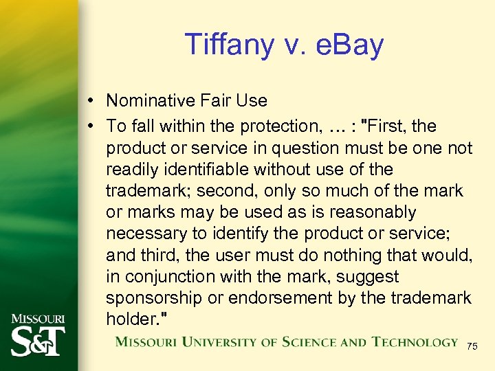 Tiffany v. e. Bay • Nominative Fair Use • To fall within the protection,