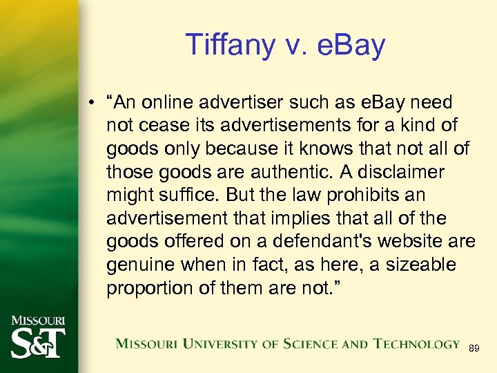 Tiffany v. e. Bay • “An online advertiser such as e. Bay need not