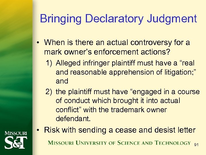 Bringing Declaratory Judgment • When is there an actual controversy for a mark owner’s