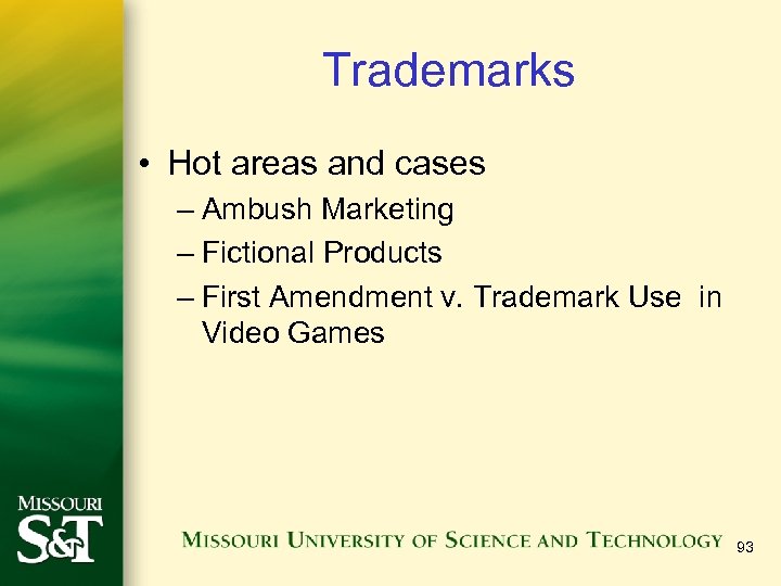 Trademarks • Hot areas and cases – Ambush Marketing – Fictional Products – First